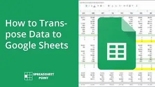 How to Transpose Data to Google Sheets