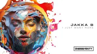 Jakka-B - I Just Want More [OneSeventy]