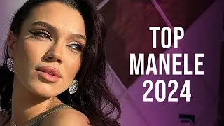 Cele Mai Tari Manele 2024 🔥 Top Muzica Manele 2024 🔥 Mix Manele 2024