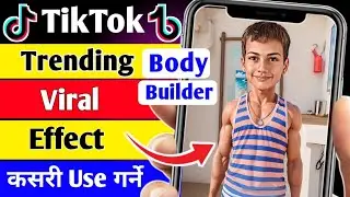 Tik Tok New Trending Effect || Body Builder Effect || Viral Effect || How to Use || TikTok Effect