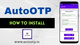 How to install AutoOTP in Android Phone and configure