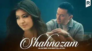 Ulug'bek Rahmatullayev - Shahnozam (Official Music Video)