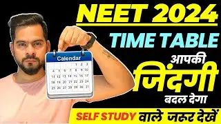 Only 0.1% NEET Students Know this | Effective Time Table For NEET 2024 Students | Sachin sir