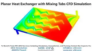 ANSYS FLUENT TRAINING: Planar Heat Exchanger with Mixing Tabs CFD Simulation