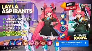 New Update! Script Skin Layla Aspirants No Password | Full Effect Voice - Latest Patch