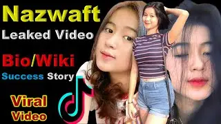 Nazwaft Viral Video - TikToker Nazwa Viral Video, Biography, Success Story
