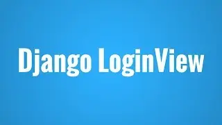 Using the Django LoginView