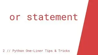 or statement // Python One-Liner Tips & Tricks
