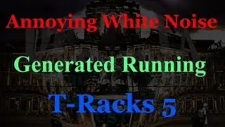 White Noise Generated Running T-Racks 5