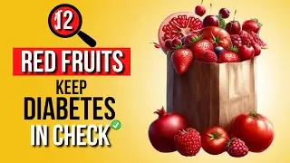 TOP 12 Red Fruits for Managing Diabetes Effectively