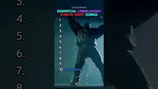 ESSENTIAL Unreleased Kanye West Songs 