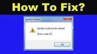 How To Fix Spotify Installer Could Not Be Start - ( Error Code 17) Windows 7/8/10