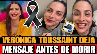 Verónica Toussaint DEJA EMOTIVO mensaje ANTES de MORIR Fallece veronica toussaint a los 48 años hoy