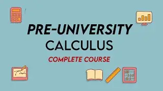 Pre-University Calculus Complete Course