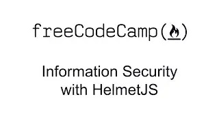 Introduction to Video Series on Information Security with HelmetJS - Free Code Camp