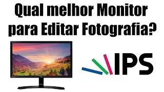 Qual melhor Monitor para Editar Fotografia?