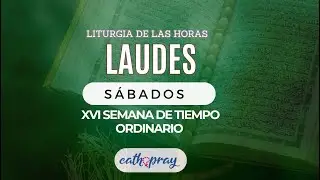 Oración de la mañana (Laudes), SÁBADO 27 DE JULIO 2024 | XVI semana Tiempo Ordinario | #Cathopray