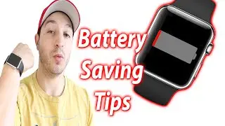 How To Save Battery Apple Watch - Battery Saving Tips