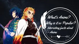 What is Anime? |  Why is it so Popular? | Everything You Need To Know About Anime! | 😎 |#AnimeSuperb