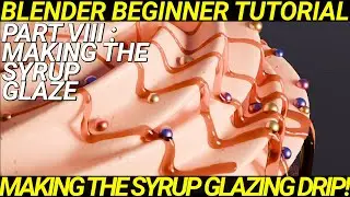 Intro to Blender Part VIII : Making the Syrup Glaze