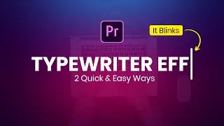 2 ways to create TYPEWRITER Typing Effect in Premiere Pro