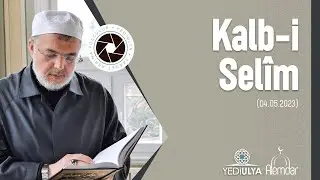Ali Ramazan Dinç Efendi I Kalb-i Selîm Sohbetleri (04.05.2023)