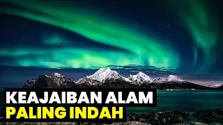 10 Keajaiban Alam Paling Menakjubkan Di Dunia Yang Wajib Kalian Ketahui!