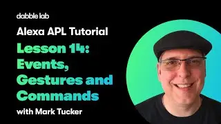 Alexa APL Tutorial - Lesson 14: Events, Gestures and Commands