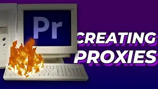 How to edit 4K videos in Premiere Pro without LAG - Creating Proxies