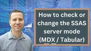 How to check or change the server mode of SSAS (SQL Server Multidimensional or Tabular)