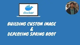 Dockerfile | Building Custom Image | Deploying Spring Boot in Docker