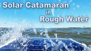 Solar Powered Autonomous Catamaran - Rough Water Testing