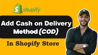 How to Add Cash on Delivery Method (COD) In your Shopify Store