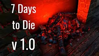 ДОЛГОЖДАННЫЙ РЕЛИЗ | 7 Days to Die