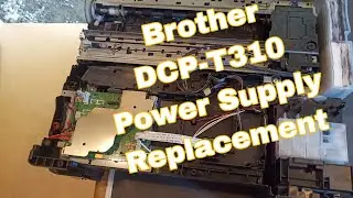 DCP-T310 Brother Power supply Replacement and Paper Jam fix