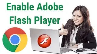 How to Enable Adobe Flash Player on Chrome 2019