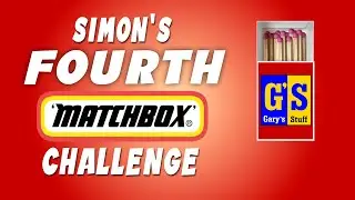 SIMON'S FOURTH MATCHBOX CHALLENGE - what is it?