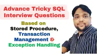 56.Advance Tricky SQL Interview Questions Based on Stored Procedure & Transaction Management #sql