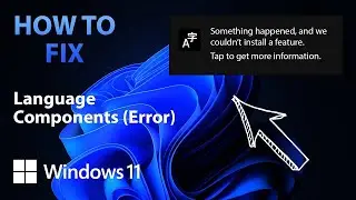 Windows 11 — Something happened we couldn't install a feature — Remove 0x800F0950 Message