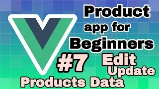 Products app using Vue 3 #7 Edit/Update Product Details | Vue Js Project in Hindi