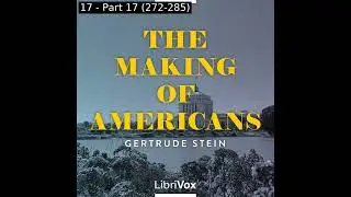 The Making of Americans by Gertrude Stein read by Martha H. Weller Part 3/8 | Full Audio Book