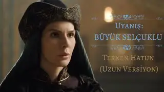 Uyanış Büyük Selçuklu Müzikleri | Terken Hatun (Uzun Versiyon)