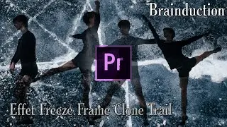 PREMIERE PRO - Effet Freeze Frame Clone Trail