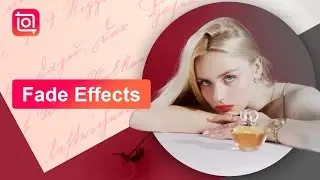 Fade Effects | Add Cinematic Effects to Your Video with InShot