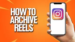 How To Archive Reels On Instagram Tutorial (2022)