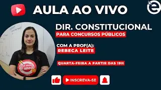 Direito Constitucional - aula #01 - com professora Rebeca Leite