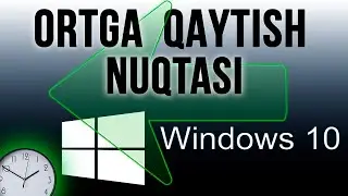 WINDOWSNI QAYTA TIKLASH // ORTGA QAYTISH NUQTASI // WINDOWS 10 SIRLARI