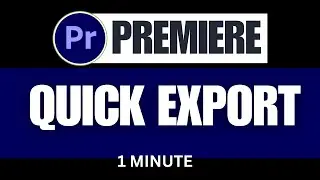 Quick Export In Premiere Pro Tutorial