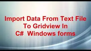 C# Import Text File To DataGridview In Windows forms