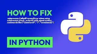 How to fix  subprocess.CalledProcessError when using subprocess.check_output(... in Python